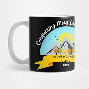 Conquering Mountains  Stone Mountain Mug